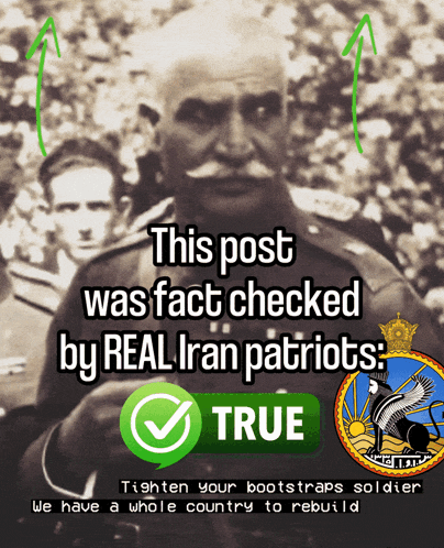 a poster that says this post was fact checked by real iran patriots tighten your bootstraps soldier