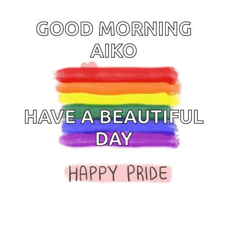 a rainbow flag with the words good morning aiko have a beautiful day happy pride on it