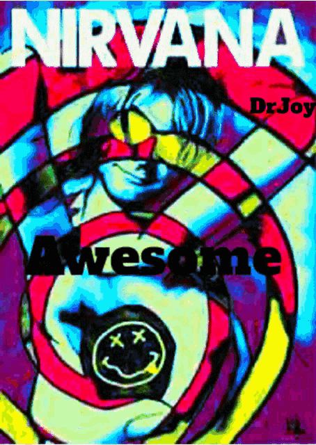 a colorful painting of a man with a smiley face and the words nirvana awesome