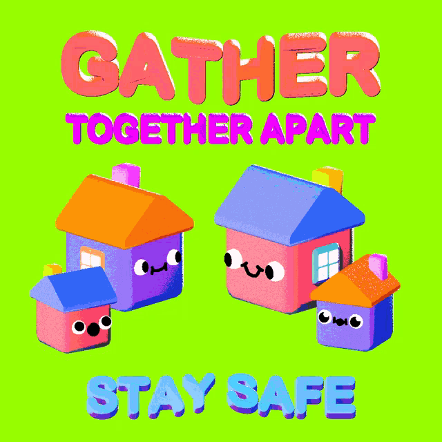 a colorful poster that says gather together apart and stay safe