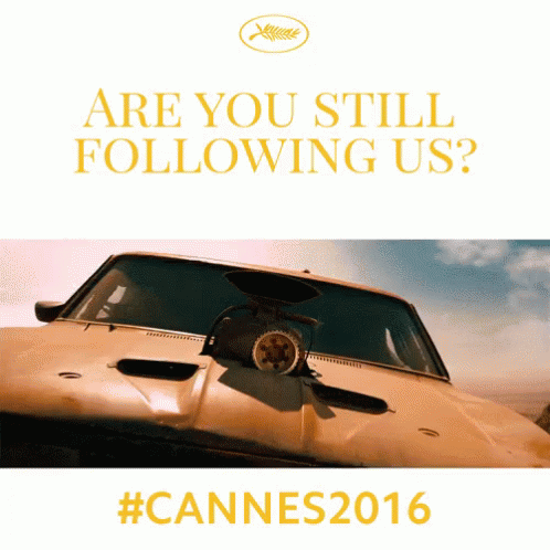Cannes 2016 GIF - Cannes Are You Still Following Us Following GIFs