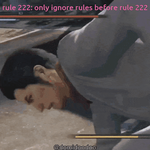 a screenshot of a video game with the words rule 222 : only ignore rules before rule 222