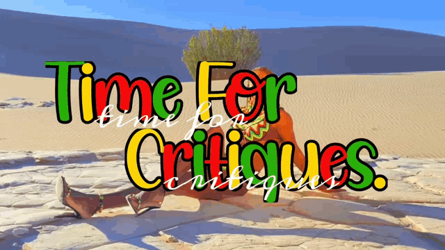 a sign that says time for critiques sits in the sand