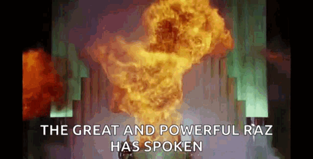 a large explosion with the words the great and powerful raz has spoken below it