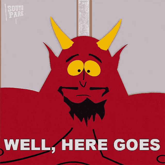 a poster of a devil from south park with the words well here goes