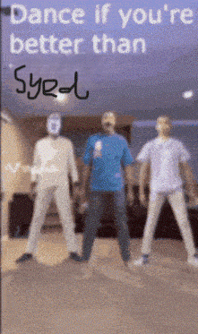 a sign that says " dance if you 're better than syed "