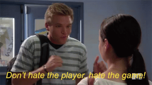 Don'T Hate The Player - Game GIF - Game Dont Hate The Player Hate The Game GIFs