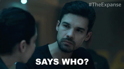 Says Who James Holden GIF - Says Who James Holden The Expanse GIFs