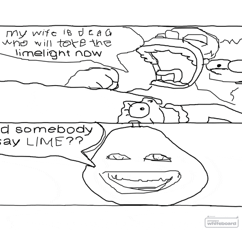 a black and white drawing of a man saying " my wife is dead who will take the limelight now and somebody say lime ? "