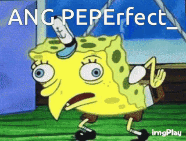 a cartoon of spongebob that says ang pepefect