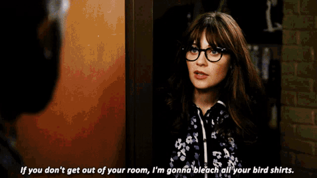 a woman wearing glasses says if you don t get out of your room