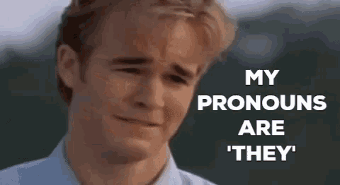 a man is making a funny face and saying `` my pronouns are ' they ' '' .