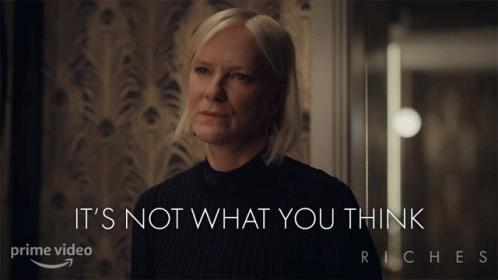 Its Not What You Think Maureen Day GIF - Its Not What You Think Maureen Day Riches GIFs