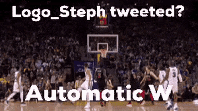 a basketball game is being played with the caption logo steph tweeted automatic w.