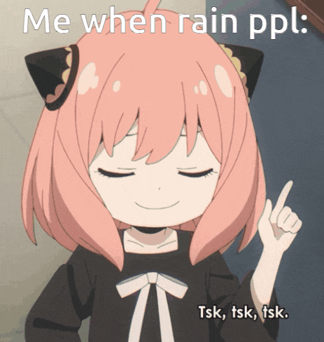 a picture of a girl with a cat ear pointing up with the caption me when rain ppl