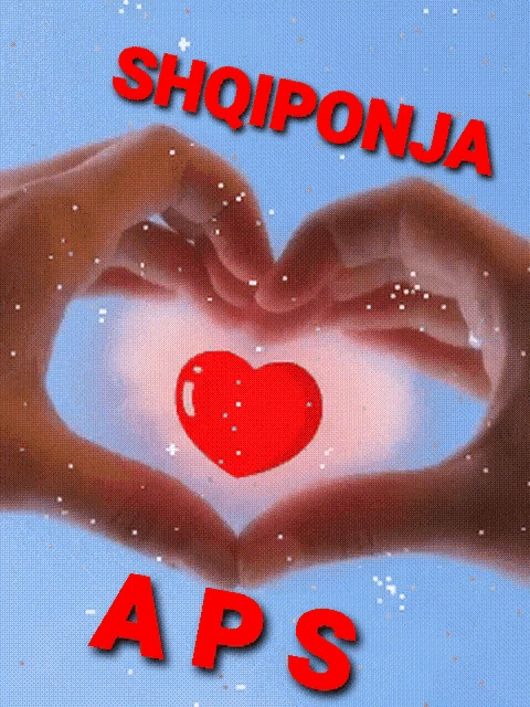 a picture of two hands making a heart shape with the words shqiponja aps