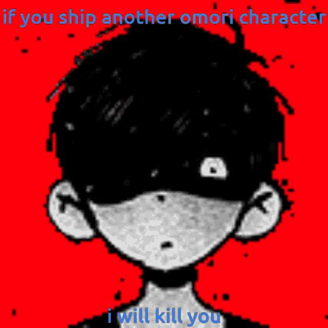 a black and white drawing of a person with the words if you ship another omori character i will kill you ..