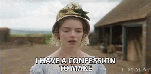 I Have A Confession To Make Anya Taylor Joy GIF - I Have A Confession To Make Anya Taylor Joy Emma Woodhouse GIFs