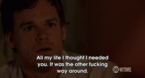 I Thought I Couldn'T Survive Without You GIF - Dexter Debra Morgan GIFs