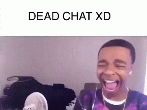 Dead Chat Dead Chat Xd GIF - Dead Chat Dead Chat Xd React GIFs