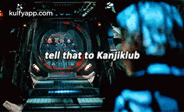 a screenshot of a movie with the words tell that to kanjiklub on it