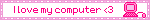 a pink banner that says i love my computer