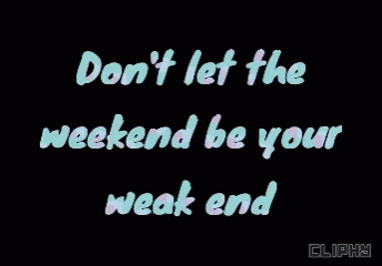 Weekend Cliphy GIF - Weekend Cliphy GIFs