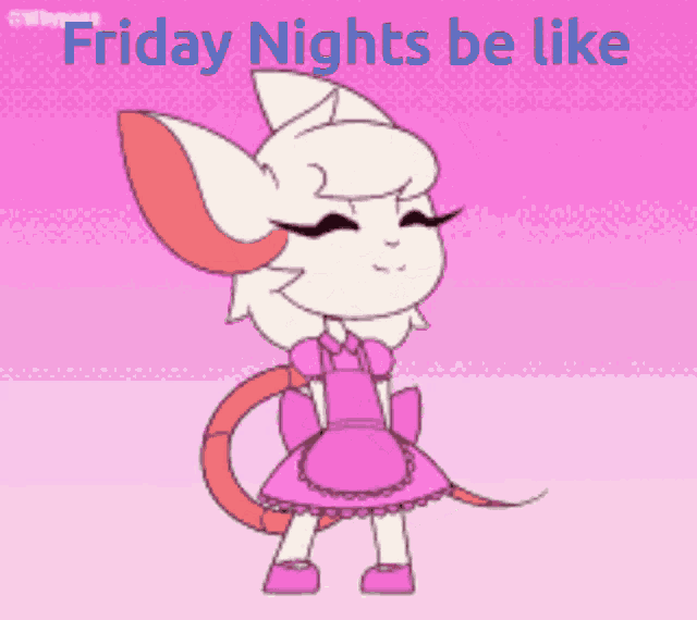 a cartoon of a mouse wearing a pink dress and apron with the words friday nights be like