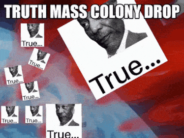 a poster that says truth mass colony drop with a picture of a man