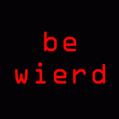 Wierdos Be Weird GIF - Wierdos Be Weird GIFs