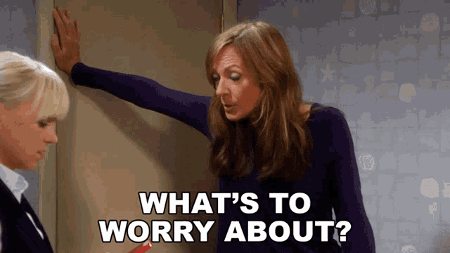 two women are standing next to each other with the words what 's to worry about