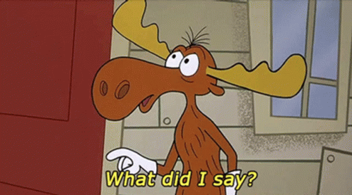 Rocky And Bullwinkle Bullwinkle GIF - Rocky And Bullwinkle Bullwinkle What Did I Say GIFs