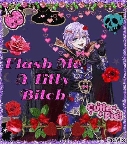 a picture of a man with the words flash me a titty bitch written on it
