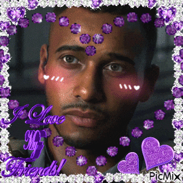 a picture of a man in a purple frame with the words i love my friends