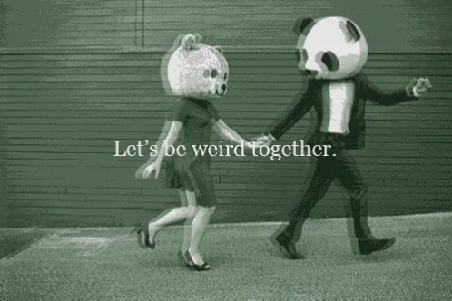 Weird Lets Be Weird Togther GIF - Weird Lets Be Weird Togther Couple GIFs