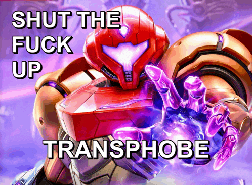 a picture of a robot with the words shut the fuck up transphobe