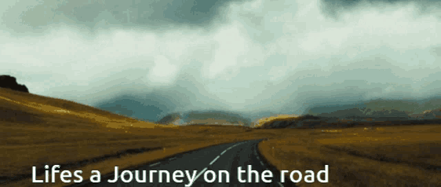 a picture of a road with the words " life 's a journey on the road "