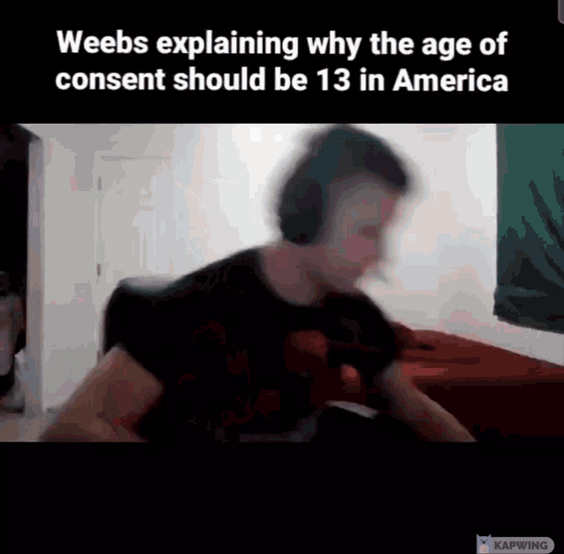 weebs explaining why the age of consent should be 13 in america with a blurry picture