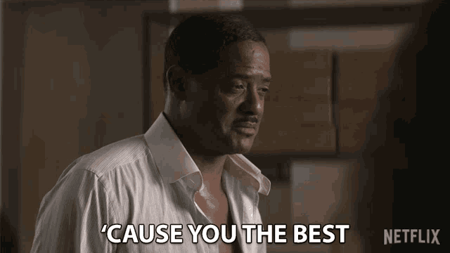 a man says ' cause you the best ' in front of a netflix logo