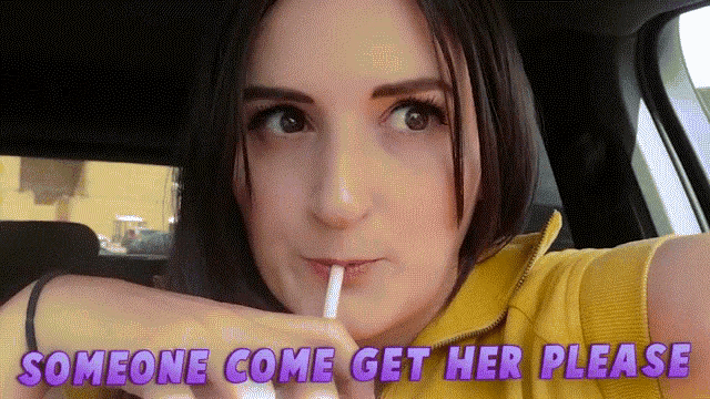 a woman is smoking a cigarette in a car with the words someone come get her please written below her