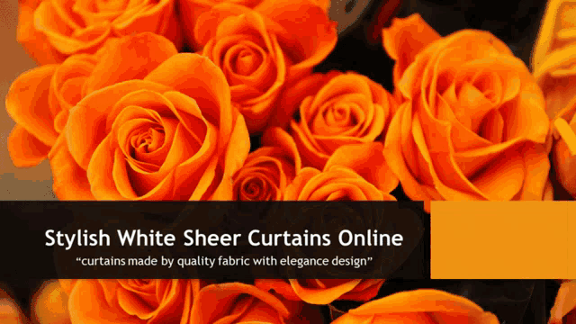 an ad for stylish white sheer curtains online with orange roses in the background