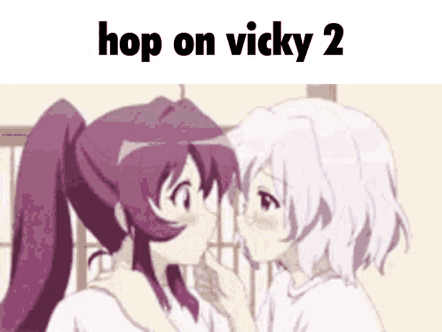a couple of girls kissing with the words hop on vicky 2 above them