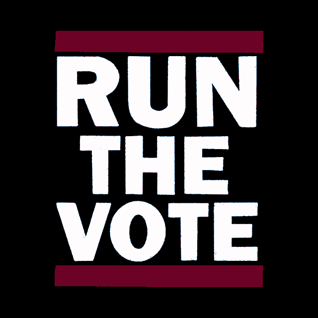a poster that says run the vote in white letters on a black background