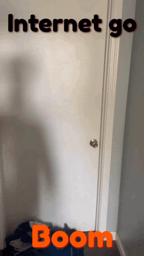 a door with the words " internet go boom " on it