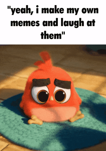 Angry Birds Yea GIF - Angry Birds Yea I Make My Own Memes GIFs