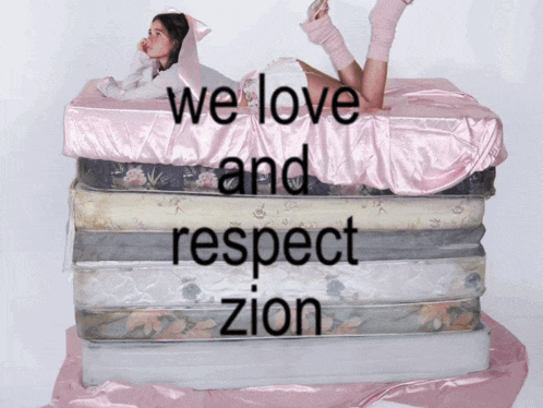 a stack of mattresses with the words we love and respect zion written on them