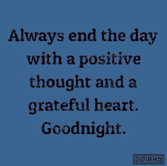 a blue background with the words " always end the day with a positive thought and a grateful heart "