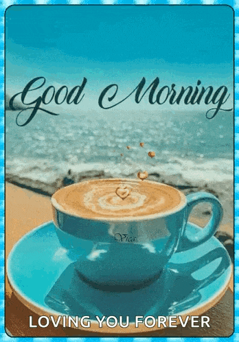 a cup of coffee is on a saucer with the words good morning loving you forever