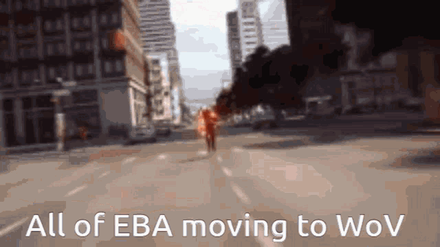 a blurry image of a city street with the words " all of eba moving to wow "