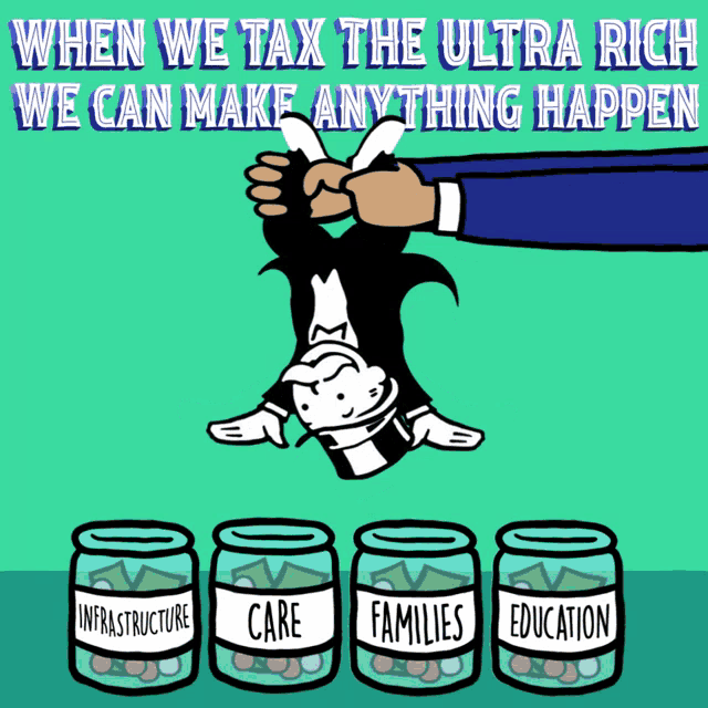 when we tax the ultra rich we can make anything happens